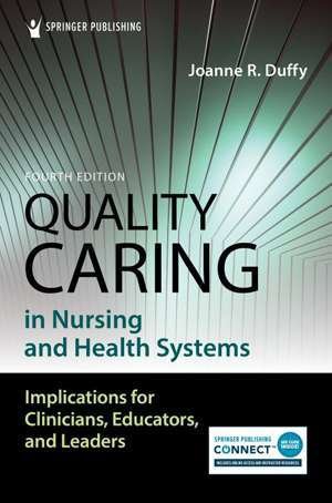Quality Caring in Nursing and Health Systems, Fourth Edition: Overview